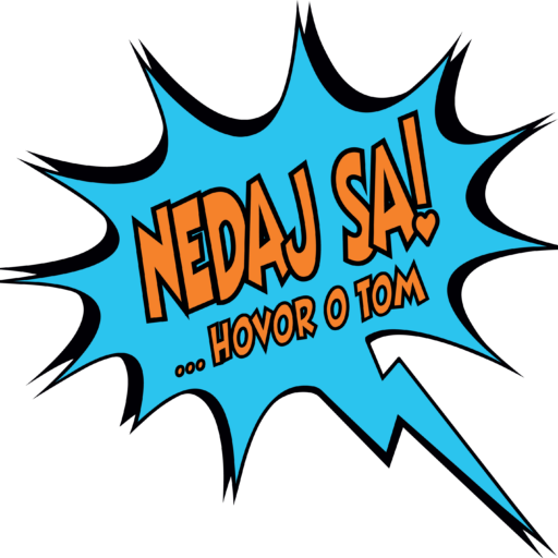 Nedaj sa, hovor o tom!